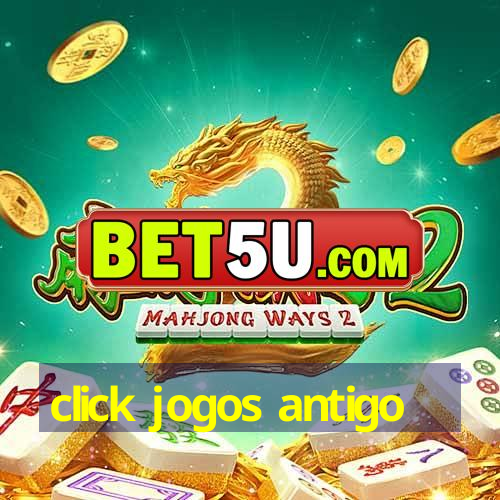 click jogos antigo